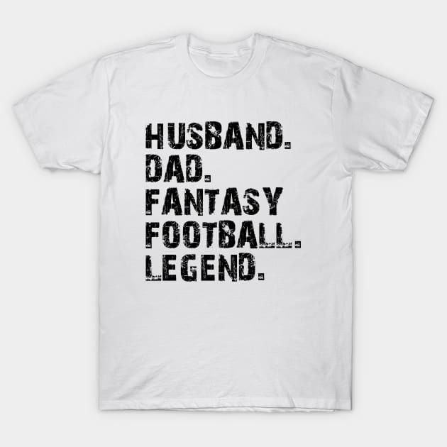 Husband Dad Fantasy Football Legend T-Shirt by KC Happy Shop